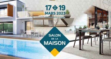 Salon de la maison du Mans (72) du 17 au 19 mars 2023