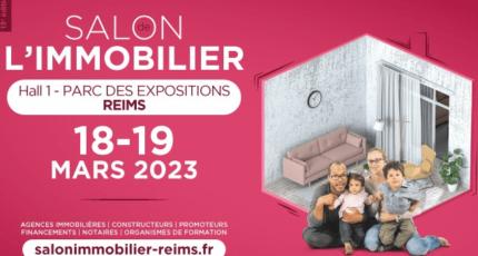 Salon Immobilier de Reims les 18 et 19 Mars 2023