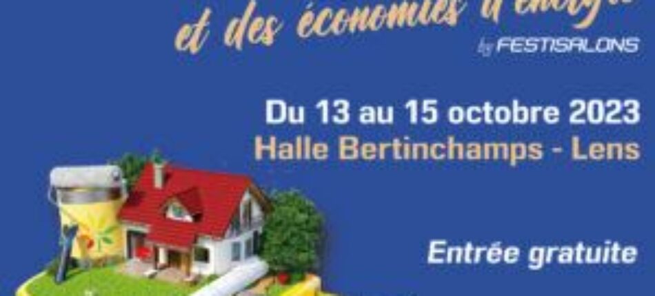 Salon de l’Habitat de Lens du 13 au 15 octobre 2023 (62) ! 