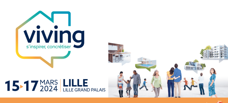 Salon Viving du 15 au 17 Mars à Lille Grand Palais (59) ! 