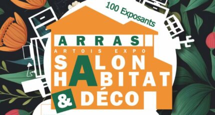 Salon Habitat & Déco les 03, 04 et 05 Octobre à Arras (62) !