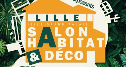 Salon Habitat & Déco de Lille (59) du 01 au 09 Novembre !