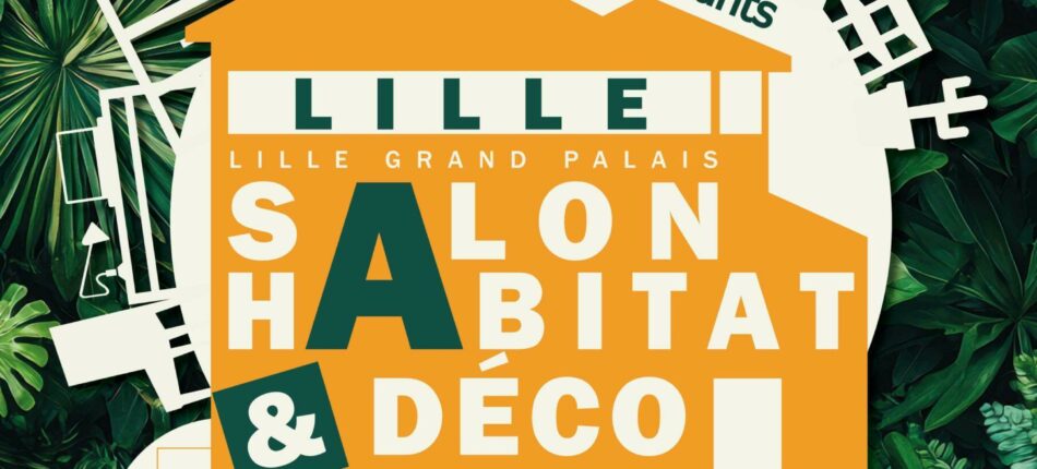 Salon Habitat & Déco de Lille (59) du 01 au 09 Novembre ! 