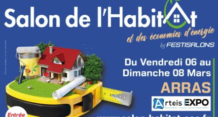 Salon de l’Habitat et des économies d’énergie les 06, 07 et 08 Mars à Arras (62)