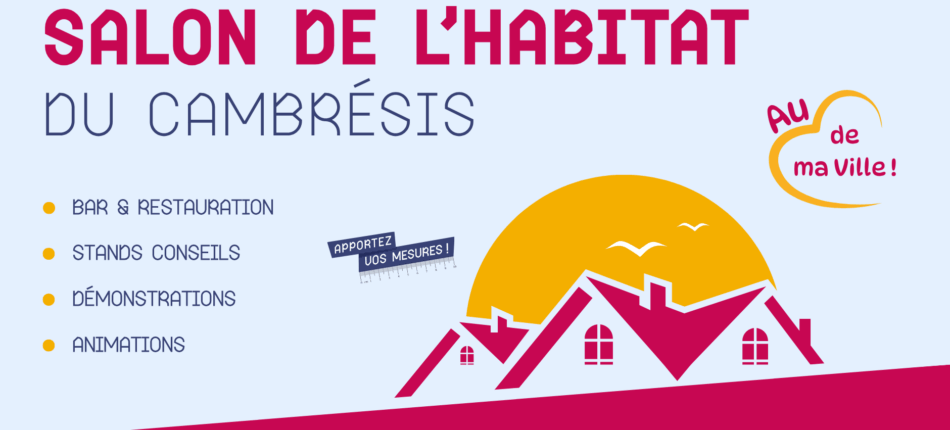 Salon de l’Habitat les 18, 19 et 20 Septembre à Cambrai (59) !